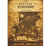 Vintage Astronomy Composition Notebook: Antique Science Lab Journal for Students, Writers & Dark Academia Fans (8.5 x 11, College Ruled, 120 Pages)