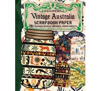 Vintage Australia Scrapbook Paper: Aesthetic Australian Patterns and Designs for Mixed Media Collage, Junk Journals, and Paper Crafts