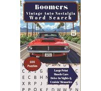 Vintage Auto Nostalgia Word Search: 1950s-70s Muscle Cars, Car Shows & Retro Fun for Boomers: 100 Large Print Word Searches with Classic Cars, ... & Nostalgic Memories for Seniors and Adults