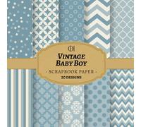 Vintage Baby Boy Scrapbook Paper: 20 Double-Sided Soft Vintage Designs in Light Blue Featuring Baby Patterns for Junk Journals, Wrapping, Card Making, Collage & DIY Crafts (Craft Pad)