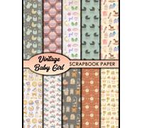 Vintage Baby Girl Scrapbook Paper: 20 Double Sided Sheets 8.5 x 11 for Scrapbooking, Mixed Media Art, Junk Journals, Crafting projects, Origami, and More | Premium Color