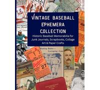 Vintage Baseball Ephemera Collection: Historic Baseball Cards, Tickets & Memorabilia for Junk Journals, Scrapbooks, Collage Art & Paper Crafts