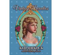 Vintage Beauties: An Adult Coloring Book Featuring a Collection of Classically Beautiful Women. 25 Framed Portraits of Stunning Ladies with Classic ... Pages for Stress Relief and Relaxation.