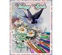 Vintage Birds: Coloring Book for Adults: included Vintage Bird Drawings ,Bird Prints and Antique Cards to color in Gray Scale for relaxing meditative ... Victorian greeting cards and designs.)