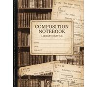 Vintage Book Lover Composition Notebook: Antique Library-Themed Dark Academia Journal for Reading Logs, Poetry & Daily Writing