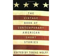 Vintage Book of Contemporary American Short Stories, (Vintage Contemporaries) by Wolff (1995) Paperback