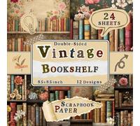 Vintage Bookshelf Scrapbook Paper: 24 Double-Sided Sheets with 12 Library & Retro Designs for Card Making, Collage, Scrapbooking, Origami & Decoupage
