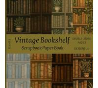 Vintage Bookshelf Scrapbook Paper Book: Botanical Library,20 Double-Sided Designs, 8.5 x 8.5 Decorative Craft Paper for Scrapbooking, Journaling & Collage