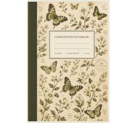 Vintage Botanical Butterfly Composition Notebook: 120 Pages of College Ruled Lined Paper | 6 x 9 Inch Vintage Floral Journal for Writing, Notes, School, College & Everyday Use