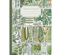 Vintage Botanical Fern Leaves Composition Notebook: Ideal stationery gift for nature lovers, gardeners, students and biologists