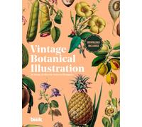 Vintage Botanical Illustration: An Image Archive for Artists, Designers and Plant Lovers Volume.2 (Image Archive Series by Vault Editions)