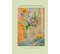 Vintage Botanical Journal - 200 Page Notebook with Inspirational Quotes - Features Flowers in a Vase by Zygmunt Waliszewski - Aesthetic Writing ... I Hard Bound Creative Notebook I 6x 9 Inches