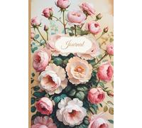 Vintage Botanical Journal - An Elegant Gift for Women: Floral Notebook to Write, Reflect, Create, Plan