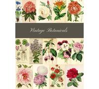 Vintage Botanicals: A Beautiful Botany Collection for Junk Journals, Collage, Card Making and Many Paper Crafts