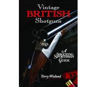 Vintage British Shotguns: A Shooting Sportsman Guide