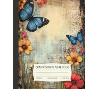 Vintage Butterfly Composition Notebook: Beautiful Floral Journal with Blue Butterflies | College Ruled Lined Paper | 120 Pages | 7.5 x 9.25 in | Aesthetic Writing Notebook for Women and Teens