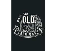 Vintage Call Me Old Fashioned Whiskey Lover Design: notebook, notebook journal beautiful , simple, impressive,size 6x9 inches, 114 paperback pages