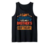 Vintage Can Not Keep Calm It's My Brother's Birthday Family Tank Top