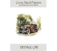 VINTAGE CAR Cross Stitch Pattern: A beautiful cross stitch pattern for your next project! (Welovit Cross Stitch Patterns)
