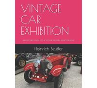 VINTAGE CAR EXHIBITION: WITH PICTURES TAKEN AT THE “TECHNIK MUSEUM SPEYER” GERMANY