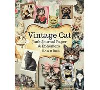 Vintage Cat Junk Journal Paper and Ephemera: Includes Tags Backgrounds & Cut-Outs Perfect for Journaling Collage Scrapbooking & Cat Lovers