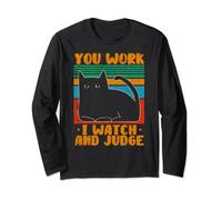 Vintage Cat Lovers You Work I Watch and Judge Retro Cat Long Sleeve T-Shirt