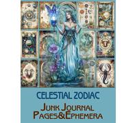 Vintage Celestial Zodiac Junk Journal Pages & Ephemera: for Scrapbooking, Collage and Paper Crafts, Art Journaling