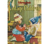 Vintage Children Coloring Book: Peaceful Nostalgic Memories Coloring Pages With Classic Kids Activities Illustration for Stress Relief and Relaxation Gift Idea For Teens & Adults