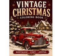 Vintage Christmas Coloring Book: 50 Nostalgic Holiday Scenes with Cozy Homes, Classic Cars, Christmas Trees, Snowy Streets and Heartwarming Moments to Color