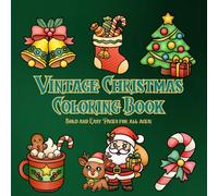 Vintage Christmas Coloring Book: Cozy Holiday Scenes Featuring Cute Dogs, Cats, Reindeer, Penguins, Santa & Mrs. Claus: Easy Bold Designs for Adults & Kids to Relax and Celebrate (8.5 x 8.5 in)