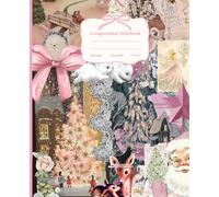Vintage Christmas Composition Notebook: Holiday Deer, Santa & Winter Wonderland Journal | Cute Festive Aesthetic | Wide Ruled | 100 Pages | 7.5 x 9.25 in