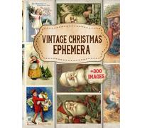 Vintage Christmas Ephemera 6: Relaxing in Holiday with 30+ Pages | Paper Crafting, Scrapbooking, Origami | Christmas Gifts | Birthday Gifts