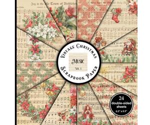 Vintage Christmas Music Scrapbook Paper Vol. 1: Christmas Sheet Music Decorative Craft Paper. 8.5 x 8.5 inches, 12 styles, 24 double-sided sheets.