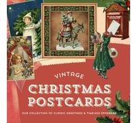 Vintage Christmas Postcards: Our Collection of Classic Greetings and Timeless Ephemera