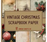 Vintage Christmas Scrapbook Paper: 12 Unique Designs x2, Classic Old-Fashioned Double Sided 8 x 8" Sheets, Decorative Craft Paper for Antique Crafts, Collage, Journaling, and DIY Projects