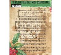 Vintage Christmas Sheet Music Scrapbook Paper: 20 Printed Music Sheets for Papercrafts, Antique Classic Retro Double Sided Illustration , Decoupage, ... ... Craft Supplies for Collage, Bookbinding