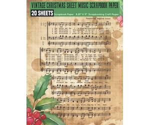 Vintage Christmas Sheet Music Scrapbook Paper: 20 Printed Music Sheets for Papercrafts, Antique Classic Retro Double Sided Illustration , Decoupage, ... ... Craft Supplies for Collage, Bookbinding