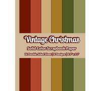 Vintage Christmas Solid Color Scrapbook Paper: Red Green Christmas Paper | 6 Designs | 24 Double Sided Non Perforated Decorative Paper Craft For Craft ... Mixed Media Art and Junk Journaling | Vol.7
