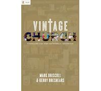 Vintage Church: Timeless Truths and Timely Methods