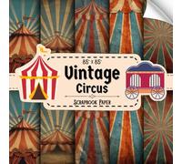 Vintage Circus Scrapbook Paper: 20 Double Sided Sheets, Antique Theme for Mixed Media, Origami, DIY Projects, & More