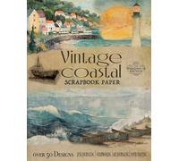 Vintage Coastal Scrapbook Paper: Aesthetic Seashells, Driftwood and Seaside textures for Scrapbooking, Junk Journals, Decoupage and Paper Crafts