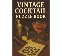 Vintage Cocktail Puzzle Book: A Classic Adult Activity Book for Cocktail Lovers with Crosswords, Word Scrambles, Drink Quizzes, and More