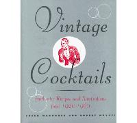 Vintage Cocktails: Authentic Recipes and Illustrations from 1920-1960