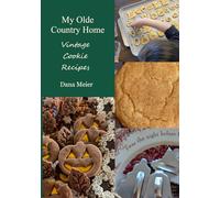 Vintage Cookie Recipes (MY OLDE COUNTRY HOME)