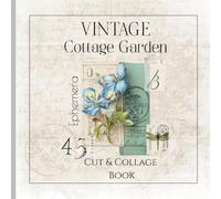 Vintage Cottage Garden: Ephemera Cut & Collage Book