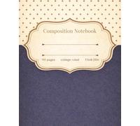 Vintage Cover Composition Notebook: College Ruled, 110 Pages, 9.25" x 7.5" | Antique Style Minimal Notebook for School,