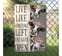 Vintage Cow Decor Sign Live Like Someone Left The Gate Open Tin Sign for Home Farm Fence Bathroom Bedroom Wall Decor10.5x7 inch