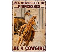 Vintage Cowgirl Tin Sign In A World Full Of Princesses Be A Cowgirl Metal Poster Retro Plaque Wall Decor Gift For Garden Men Cave Garage Classroom Library Living Room School 8x12 Inch
