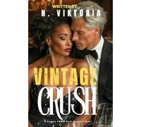 Vintage Crush: A Dark Steamy BWWM Interracial Multicultural Standalone Age Gap Forbidden Love Romance (SILVER FOX SANCTUARY)