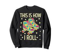 vintage cute this is how i roll roller skates lovers skaters Sweatshirt